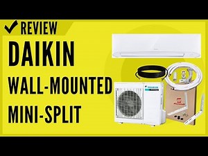 DAIKIN 12,000 BTU 17 SEER Wall-Mounted Ductless Mini-Split Review