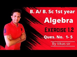 B.A/ B.sc 1st year Maths | Algebra | Ex - 1.2 | By Vikas Sir #bscmaths #algebra