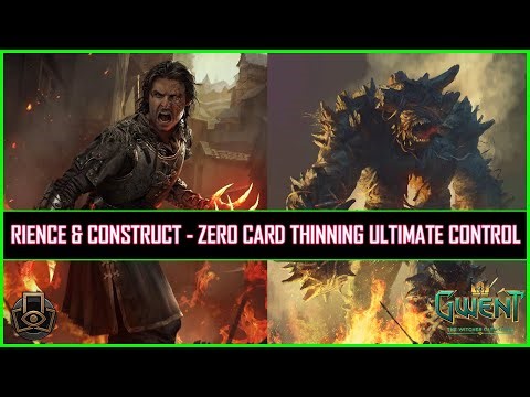Gwent | Rience & Constructs - Zero Card Thinning Ultimate Control Deck!