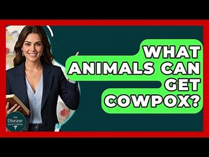 What Animals Can Get Cowpox? - The Disease Encyclopedia