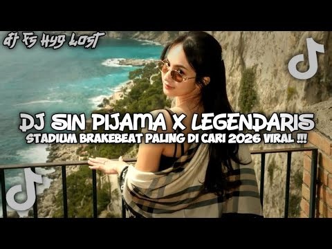 DJ LEGENDARIS X SIN PIJAMA DJ REMIX FULL BASS TERBARU 2026 VIRAL TIKTOK !!!