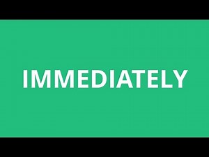 How To Pronounce Immediately - Pronunciation Academy