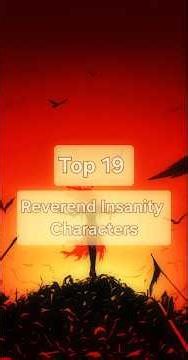 Top 19 Reverend Insanity Characters || Insanity of Fiction || Reverend Insanity Characters 🔥
