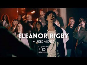 Vocal Blue Trains - Live Sessions - Eleanor Rigby, Cover // The Beatles (Choral Arrangement)