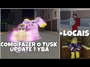 COMO FAZER O TUSK NO YBA ATUALIZADO + LOCAIS DE SPAWNS