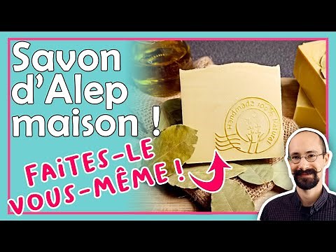 Comment faire du savon d'Alep maison ? C'est facile : la recette en vidéo
