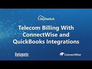 Telecom Billing With ConnectWise and QuickBooks Integrations, Presented by Datagate