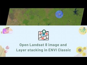 [ENVI Classic] Open Landsat 8 image and Layer stacking in ENVI Classic