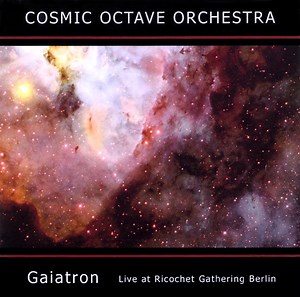 Cosmic Octave Orchestra - Gaiatron - Live At Ricochet Gathering Berlin