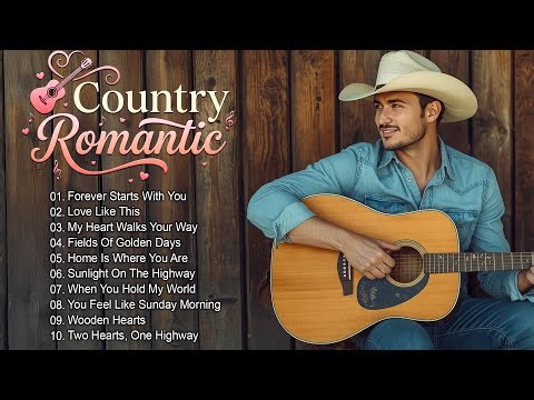 The Most Beautiful Romantic Country Music - Love Songs Playlist