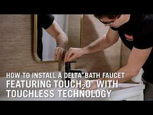 How to Install a Delta® Bath Faucet Featuring Touch2O® with Touchless Technology