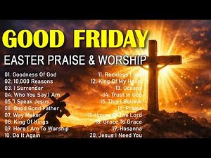 Good Friday Songs ✝️ Best Worship Playlist 2026 🙏 Holy Week Christian Music