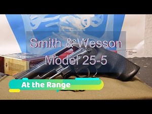 At the Range: Smith & Wesson Model 25-5