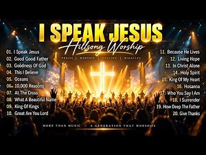 Praise And Worship Songs 2025, I Speak Jesus - Best Morning Worship Songs Playlist, Christian Music