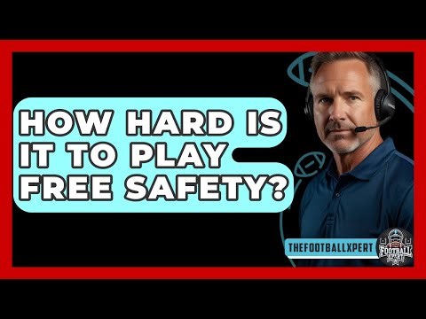 How Hard Is It To Play Free Safety? - The Football Xpert