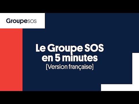 Le Groupe SOS en 5 minutes