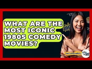 What Are The Most Iconic 1980s Comedy Movies? - The Comedy Reel