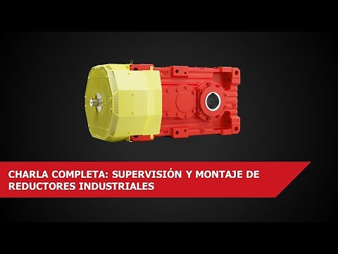 Charla técnica: Instalación y montaje de reductores industriales