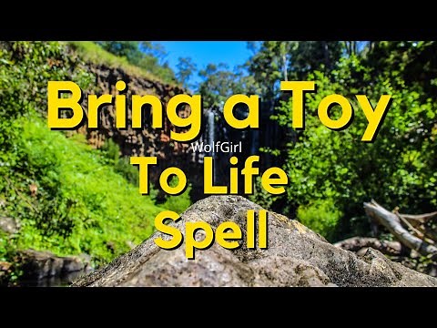 Bring a Toy to life Spell