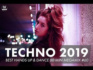 BEST TECHNO 2019 Hands Up & Dance 90 MIN MEGAMIX #60