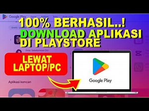 How to Download Apps on the Play Store via Laptop/PC