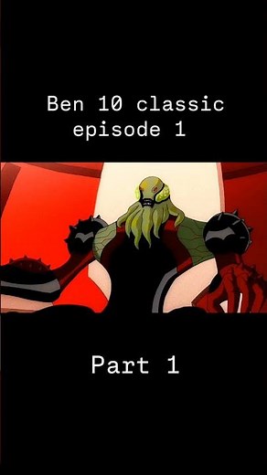 Ben 10 classic season 1 episode 1