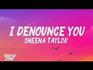I DENOUNCE YOU SATAN – SHEENA TAYLOR LYRICS VIDEO (HD)