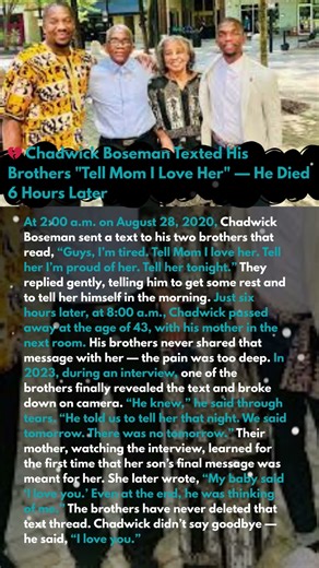 💔 Chadwick Boseman Texted His Brothers "Tell Mom I Love Her" — He Died 6 Hours Later