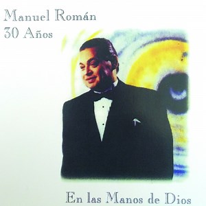 Alabemos Al Señor - Manuel Román: Song Lyrics, Music Videos & Concerts