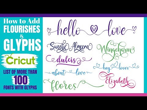 How to ADD Flourishes and GLYPHS to Fonts in CRICUT DS | List of 100+ Font with Glyphs