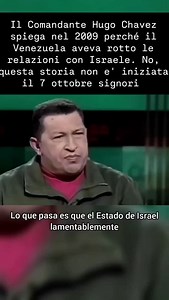 18K views · 2.8K reactions | Il Comandante Hugo Chavez spiega nel 2009 perché il Venezuela aveva rotto le relazioni con Israele. No, questa storia non e' iniziata il 7 ottobre signori | L'AntiDiplomatico | Facebook