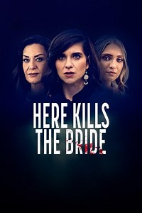Stream Here Kills the Bride (2022): Find it on Netflix, Prime Video, Hulu & more