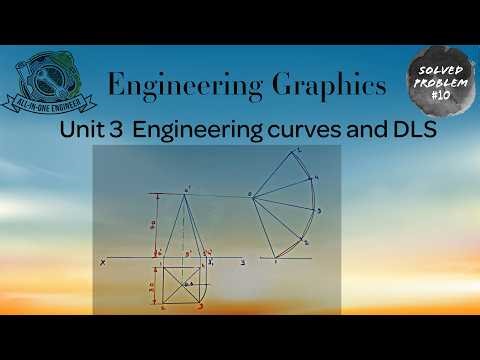 Engineering Graphics Unit-3:- Engineering curves and Development of lateral surfaces : Problem no.10