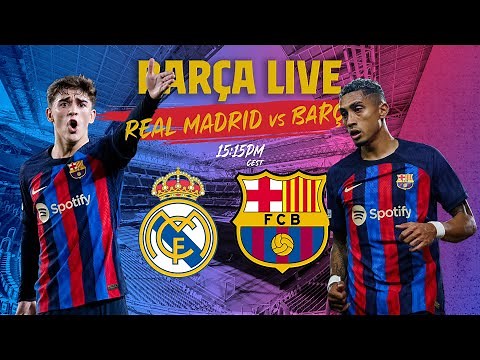 🔴 BARÇA LIVE: REAL MADRID - BARÇA | EL CLÁSICO I Warm up & Match Center ⚽