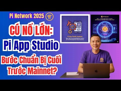 CÚ NỔ LỚN: Pi App Studio – Bước Chuẩn Bị Cuối Trước Mainnet?”