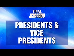 Presidents & Vice Presidents | Final Jeopardy! | JEOPARDY!