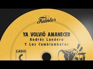 Ya Volvió Amanecer - Andres Landero y Su Conjunto (Video Letra) | Cumbia
