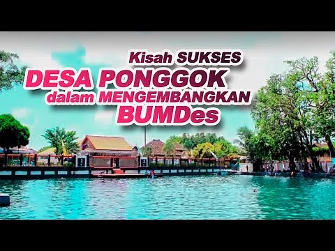 SUCCESS STORY OF PONGGOK VILLAGE in developing BUMDes