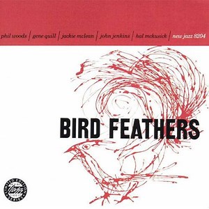 Phil Woods, Gene Quill, Jackie McLean, John Jenkins, Hal McKusick - Bird Feathers