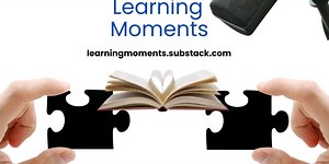 Learning Moments - The Story Behind It All