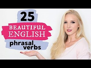 25 Stunningly Beautiful Advanced Phrasal Verbs - English Vocabulary Lesson (+ Free PDF & Quiz)