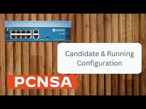 candidate configuration and Running configuration Theory and Lab on Palo Alto Firewall PCNSA