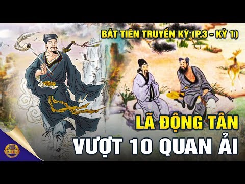 Bát Tiên Truyền Kỳ (P.3 - Kỳ 1): Hành Trình Tu Tiên Của Lã Động Tân - Đông Tây Kim Cổ