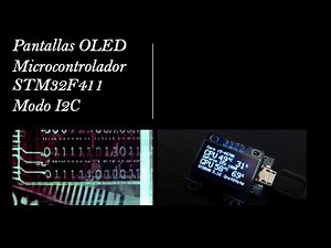 Programación de pantalla OLED 128x64 con microcontrolador STM32F411.