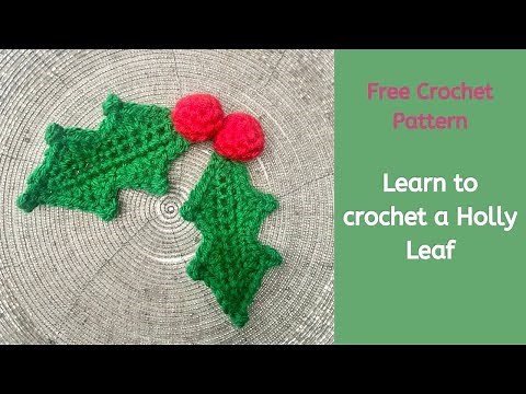 Learn How to Crochet Holly Leaves