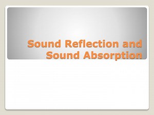 Sound Reflection and Sound Absorption - SlideServe
