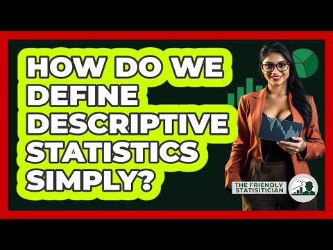 How Do We Define Descriptive Statistics Simply?