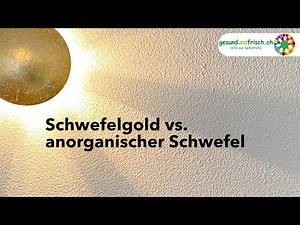 Schwefelgold vs anorganischer Schwefel