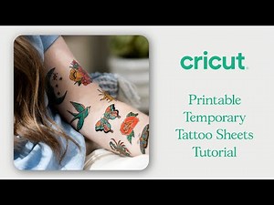How to Make Temporary Tattoos with Cricut Printable Tattoo Sheets