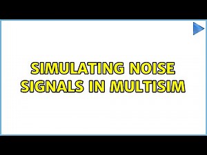 Simulating noise signals in Multisim